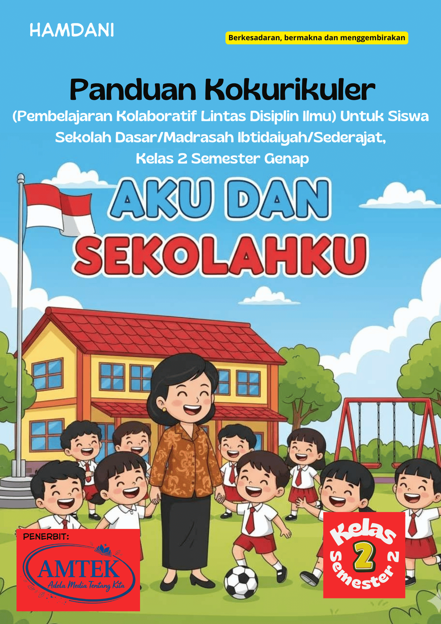 Panduan Kokurikuler (Pembelajaran Kolaboratif Lintas Disiplin Ilmu) Untuk Siswa Sekolah Dasar/Madrasah Ibtidaiyah/Sederajat, Kelas 2 Semester Genap