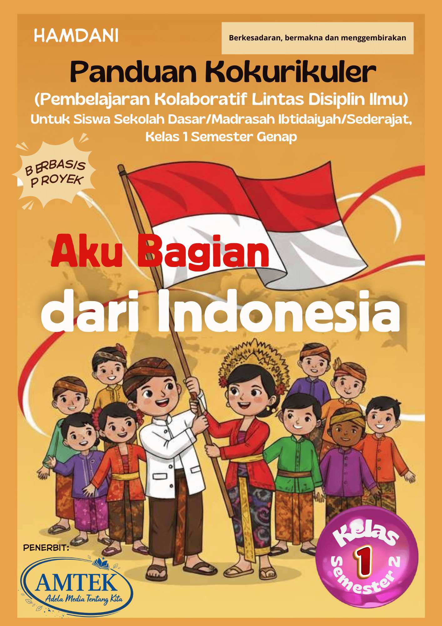 Panduan Kokurikuler (Pembelajaran Kolaboratif Lintas Disiplin Ilmu) Untuk Siswa Sekolah Dasar/Madrasah Ibtidaiyah/Sederajat, Kelas 1 Semester Genap.